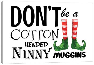 Elf. Don't Cotton Headed Canvas Art Print - Naughty or Nice