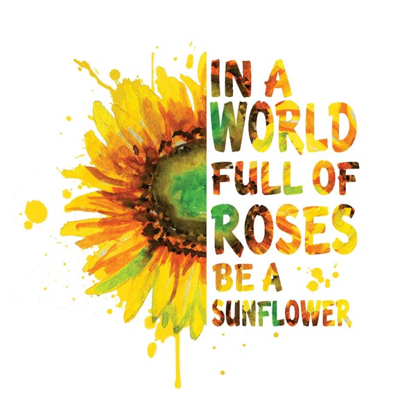 Uniqueness: Sunflower. In A World Full Of Roses by Ephrazy Graphics