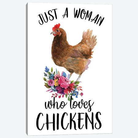 Just A Woman Who Loves Chickens Canvas Print #EPG68} by Ephrazy Graphics Art Print