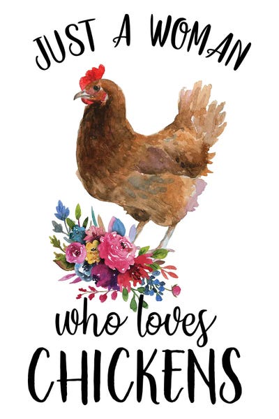 Chickens & Roosters: Just A Woman Who Loves Chickens by Ephrazy Graphics