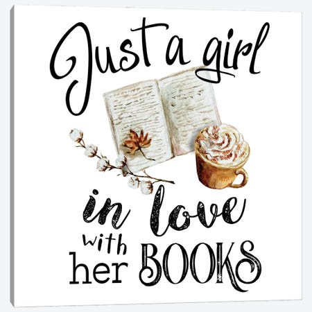 Just A Girl In Love With Her Books Canvas Print #EPG69} by Ephrazy Graphics Canvas Art Print