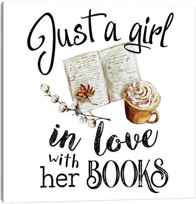 Just A Girl In Love With Her Books Canvas Art Print - Reading Art