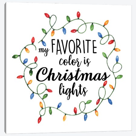 My Favorite Color Is Christmas Lights Canvas Print #EPG79} by Ephrazy Graphics Canvas Artwork
