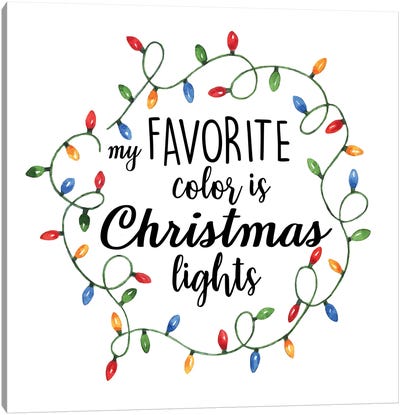 My Favorite Color Is Christmas Lights Canvas Art Print - Ephrazy Graphics