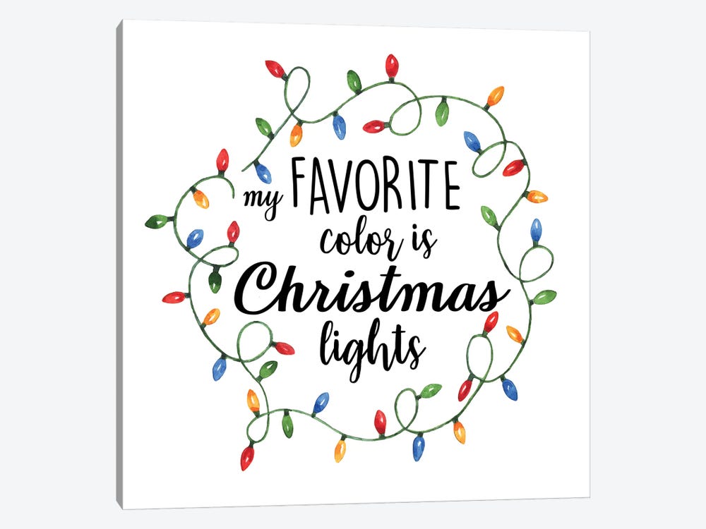 My Favorite Color Is Christmas Lights by Ephrazy Graphics 1-piece Canvas Art Print