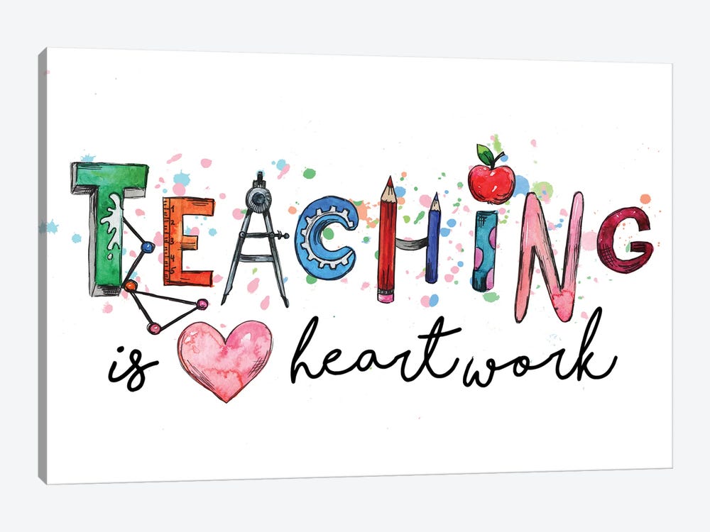 Teaching Is A Heartwork by Ephrazy Graphics 1-piece Canvas Wall Art