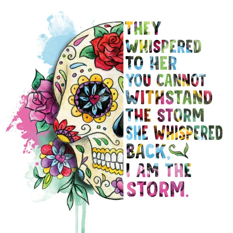 Sugar Skull. I Am The Storm by Ephrazy Graphics wall art
