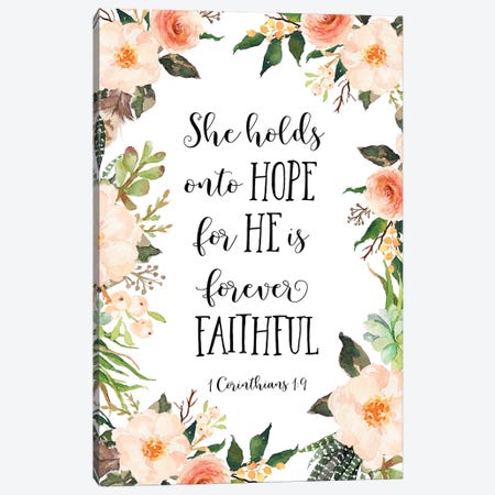 She Holds Onto Hope For He Is Forever Faithful, 1 Corinthians 19 Canvas Print #EPT104} by Eden Printables Canvas Art
