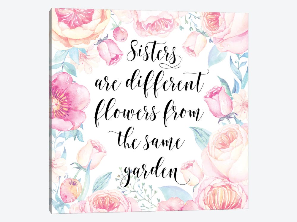 Sisters Are Different Flowers From The Same Garden by Eden Printables 1-piece Canvas Print