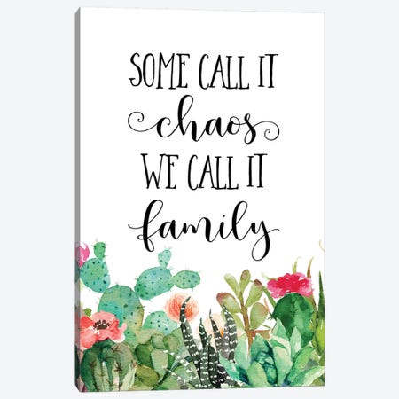 Some Call It Chaos, We Call It Family Canvas Print #EPT111} by Eden Printables Canvas Art
