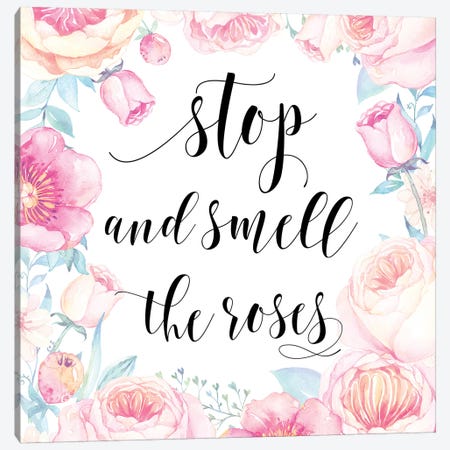 Stop And Smell The Roses Canvas Print #EPT113} by Eden Printables Canvas Artwork