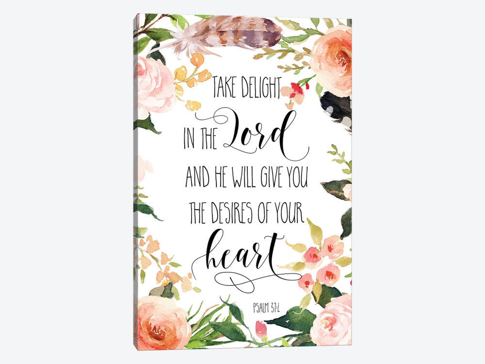 Take Delight In The Lord And He Will Give You The Desires… Psalm 37:4 by Eden Printables 1-piece Art Print