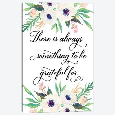 There Is Always Something To Be Grateful For Canvas Print #EPT118} by Eden Printables Canvas Artwork