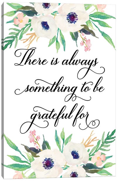 There Is Always Something To Be Grateful For Canvas Art Print - Eden Printables
