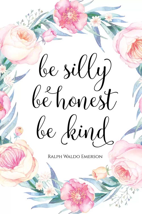 Be Silly, Be Honest, Be Kind, Ralph Waldo Emerson