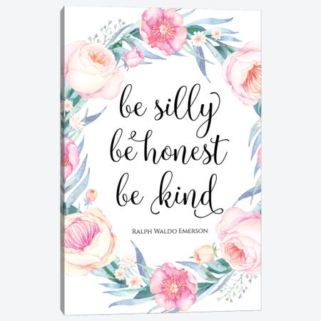 Be Silly, Be Honest, Be Kind, Ralph Waldo Emerson Canvas Print #EPT11} by Eden Printables Art Print