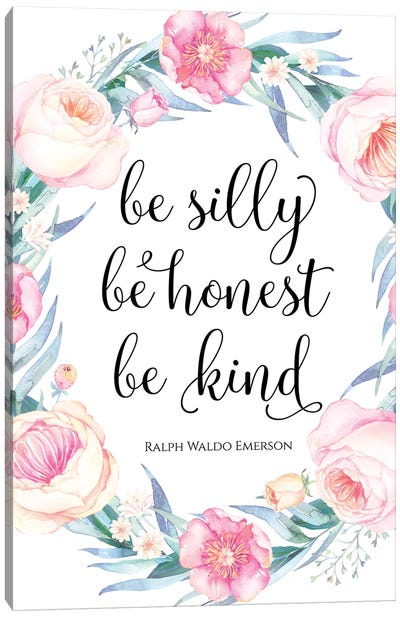 Be Silly, Be Honest, Be Kind, Ralph Waldo Emerson Canvas Art Print - Kindness Art