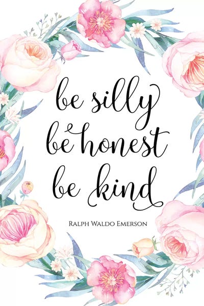 Wisdom: Be Silly, Be Honest, Be Kind, Ralph Waldo Emerson by Eden Printables