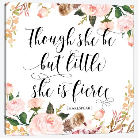 Though She Be But Little She Is Fierce, Shakespeare Canvas Print #EPT120} by Eden Printables Canvas Print