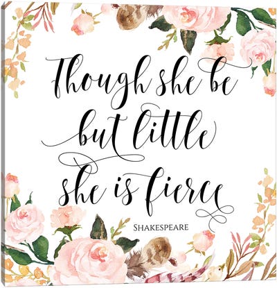 Though She Be But Little She Is Fierce, Shakespeare Canvas Art Print - Motivational Typography