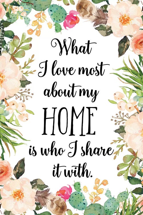 What I Love Most About My Home Is Who I Share It With