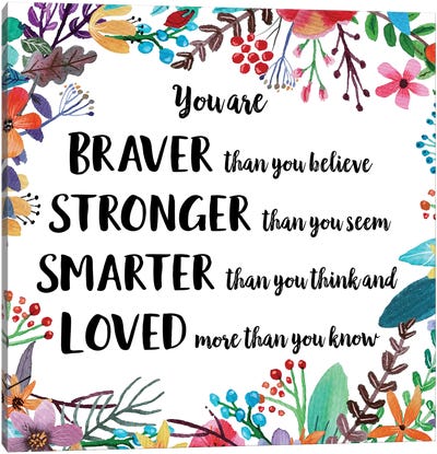 You Are Braver Than You Believe II Canvas Art Print - Courage Art
