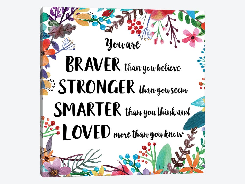 You Are Braver Than You Believe II by Eden Printables 1-piece Canvas Art Print