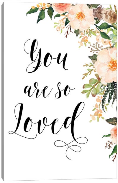 You Are So Loved Canvas Art Print - Eden Printables