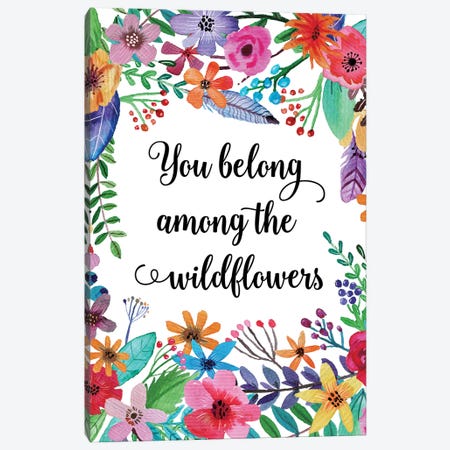 You Belong Among The Wildflowers Canvas Print #EPT138} by Eden Printables Canvas Wall Art