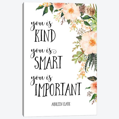 You Is Kind, You Is Smart, You Is Important Canvas Print #EPT139} by Eden Printables Canvas Art