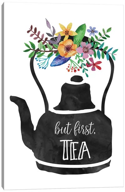 But First Tea Canvas Art Print - Tea Art