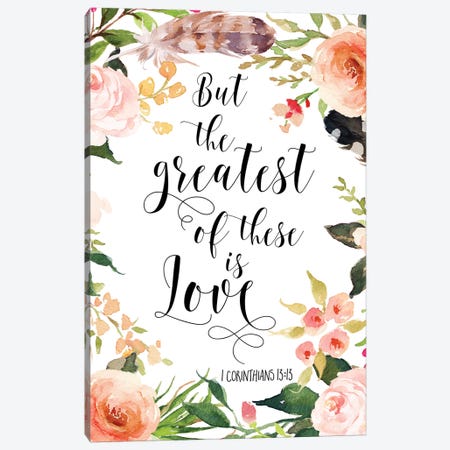 But The Greatest Of These Is Love, 1 Corinthians 13:13 Canvas Print #EPT20} by Eden Printables Canvas Art