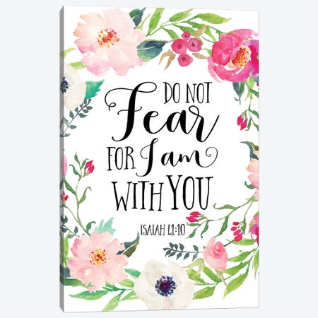 Do Not Fear For I Am With You, Isaiah 41:10 Canvas Print #EPT22} by Eden Printables Canvas Wall Art