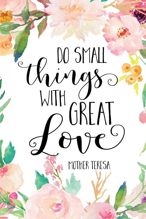 Do Small Things With Great Love, Mother Teresa