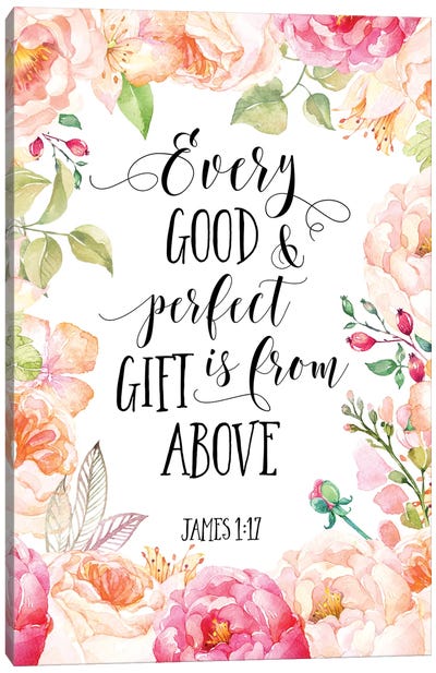 Every Good And Perfect Gift Is From Above, James 1:17 Canvas Art Print - Eden Printables