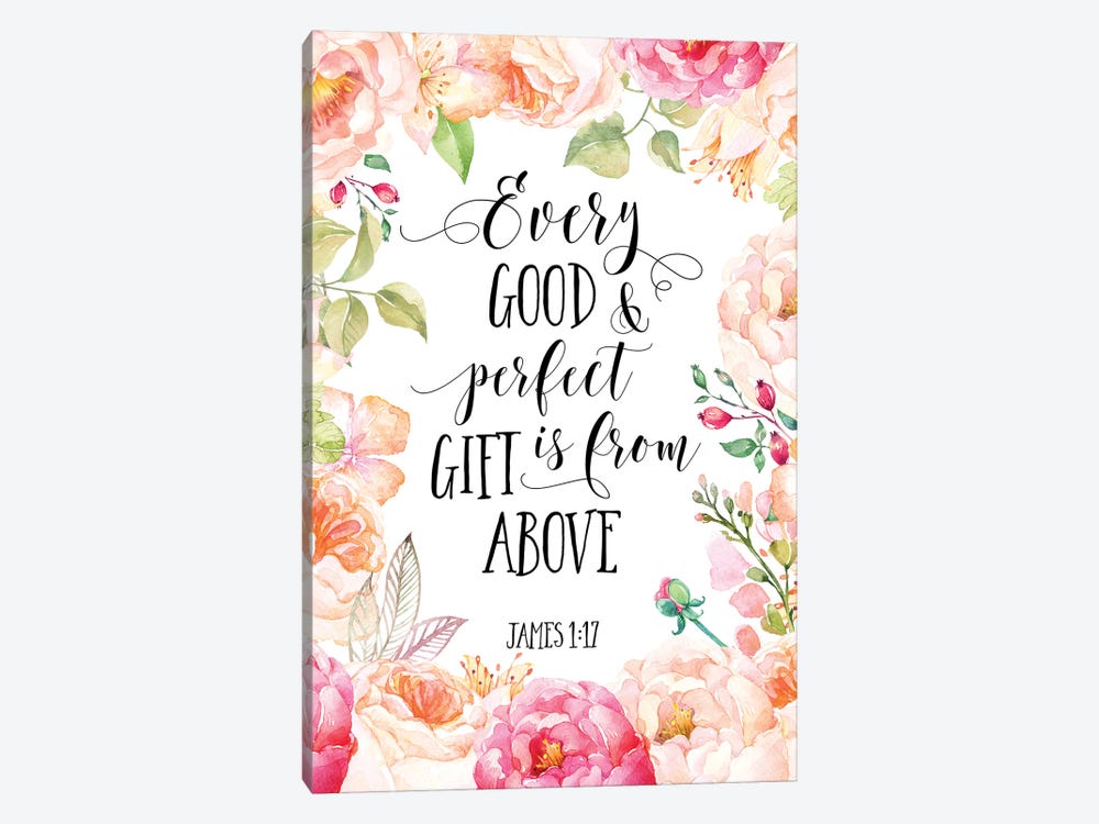 Every Good And Perfect Gift Is From Above, James 1:17 by Eden Printables 1-piece Canvas Artwork