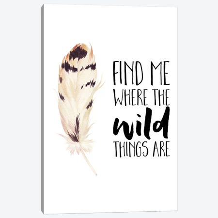Find Me Where The Wild Things Are Canvas Print #EPT34} by Eden Printables Canvas Wall Art