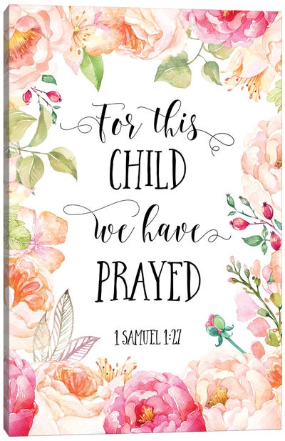 For This Child We Have Prayed, 1 Samuel 1:27 Canvas Art Print - Eden Printables