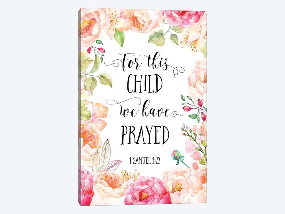 For This Child We Have Prayed, 1 Samuel 1:27 by Eden Printables 1-piece Canvas Print