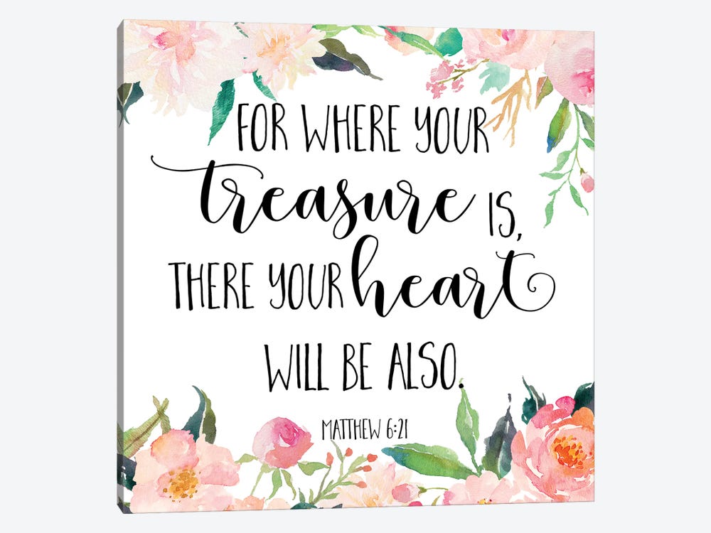For Where Your Treasure Is, There You Heart Will Be Also, Matthew 6:21 by Eden Printables 1-piece Canvas Wall Art