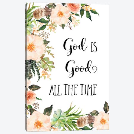 God Is Good All The Time Canvas Print #EPT41} by Eden Printables Canvas Wall Art