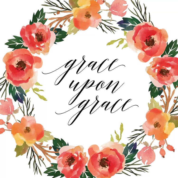 Grace Upon Grace, John 1:16