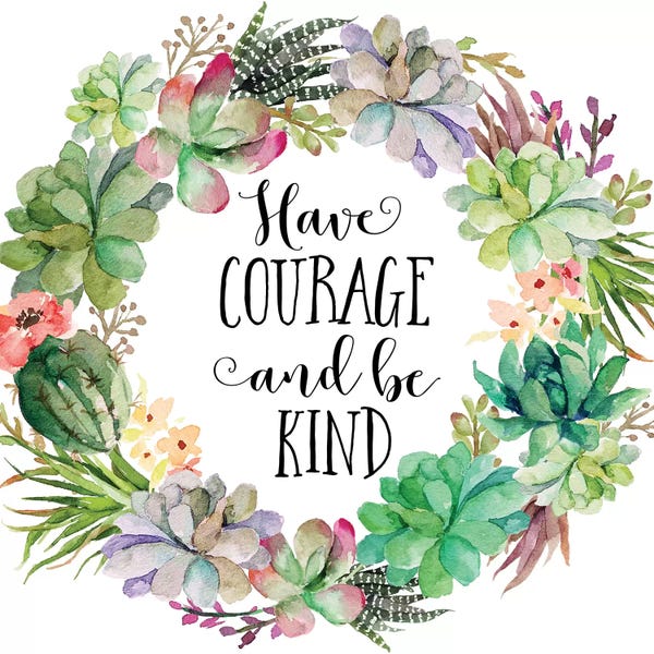 Courage: Have Courage And Be Kind by Eden Printables