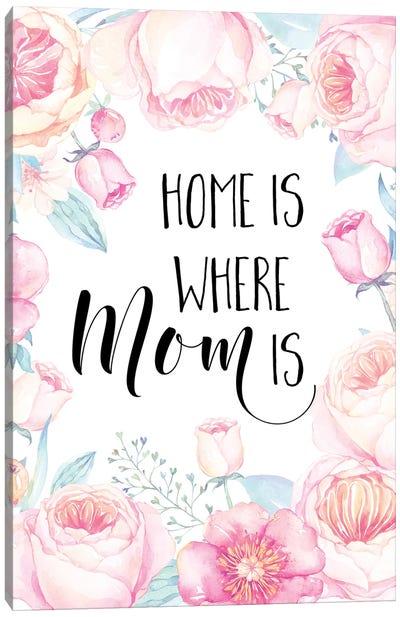 Home Is Where Mom Is Canvas Art Print - Eden Printables