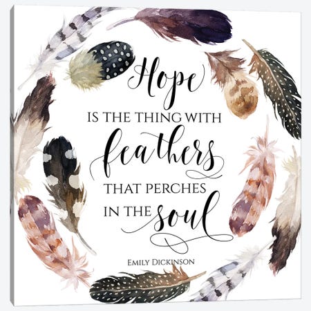 Hope Is The Thing With Feathers That Perches In The Soul, Emily Dickinson Canvas Print #EPT54} by Eden Printables Canvas Art