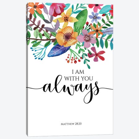 I Am With You Always- Matthew 28:20 Canvas Print #EPT58} by Eden Printables Art Print