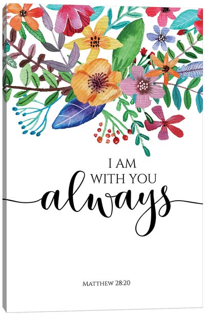 I Am With You Always- Matthew 28:20 Canvas Art Print - Eden Printables