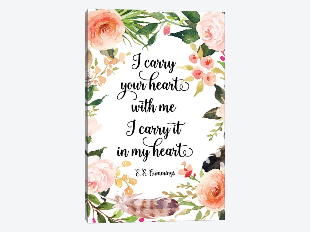 I Carry Your Heart With Me, I Carry It In My Heart. - E. E. Cummings by Eden Printables 1-piece Canvas Artwork