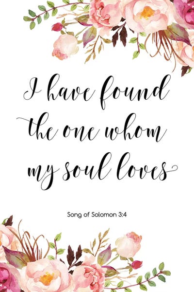 Eden Printables: I Have Found The One Whom My Soul Loves by Eden Printables