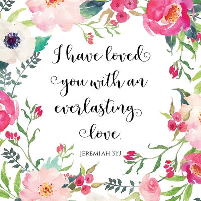 I Have Loved You With An Everlasting Love, Jeremiah 31:3 by Eden Printables canvas print